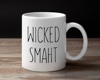 Wicked Smaht Mug | Boston Accent, Funny New England Gift