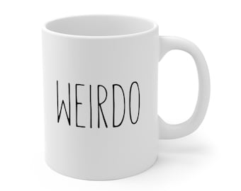 Weirdo Mug | Ceramic Coffee Mug, Novelty Gift