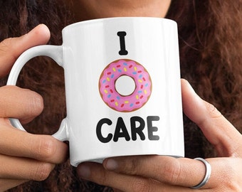 I Donut Care Mug | Donut Mug | Donut Lover Mug | I Don't Care Mug | Funny Work Mug | Donuts Mug | IDC Mug | Donut Coffee Mug | Doughnuts