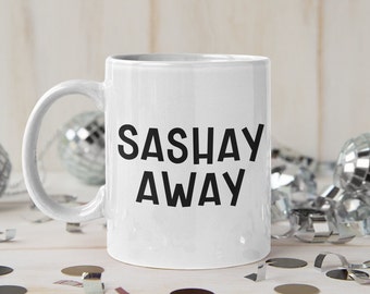 Sashay Away Mug | Drag Race Ceramic Mug
