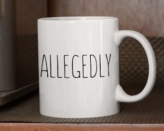 Allegedly Mug | Lawyer Gift, Attorney, Law School Graduation
