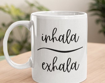 Inhala Exhala Mug | Inhale Exhale Mug | Deep Breathing | Jane The Virgin Mug | Yoga Mug | Relaxation Mug | Meditation Mug | Yoga Lover Mug