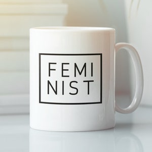 FEMINIST Mug | Feminism Mug | Empowered Woman Mug | Mug for Feminist | Gift for Feminist | Girl Power Mug | Smash the Patriarchy Mug