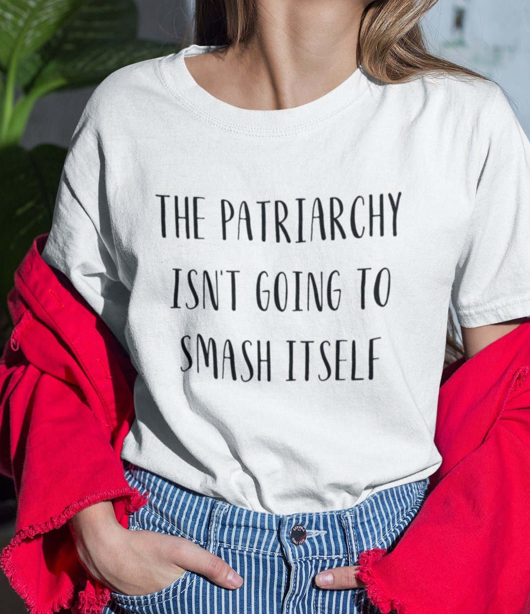 The Patriarchy Isn T Going To Smash Itself