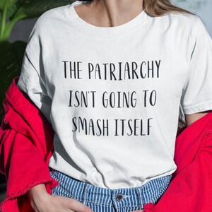 The Patriarchy Isn&#39;t Going to Smash Itself | Feminist Shirt | Smash the Patriarchy Shirt | Feminism Shirt | RBG Shirt | Patriarchy Shirt