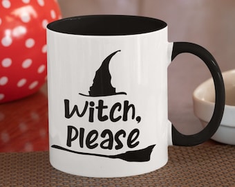 Witch, Please Coffee Mug, Funny Halloween, Witchy Mug