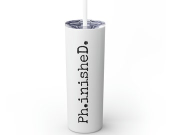 Ph.inisheD. Tumbler | PhD Graduation Gift, 20oz Stainless Steel
