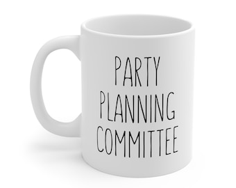 Party Planning Committee Mug | Funny Office Gift