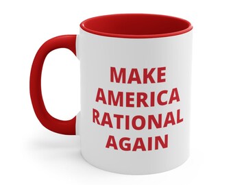 Make America Rational Again | Funny Political Mug | Political Mug | Liberal Mug | Mug for Democrat | America Mug | MARA Mug | Vote Mug