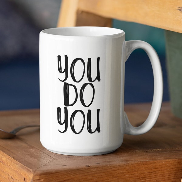 You Do You | You Do You Mug | You Do You Boo | Motivational | Positivity | Inspirational | Funny Quote | Individuality | Pride Mug | Cute