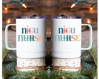 NICU Nurse insulated coffee cup, nicu nurse coffee cup with lid and straw, Nicu nurse appreciation gift