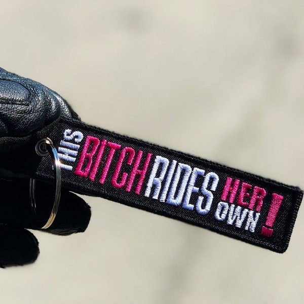 This Bitch Rides Her Own! Women Key Tag for Motorcycles, Scooters, Cars & Gifts