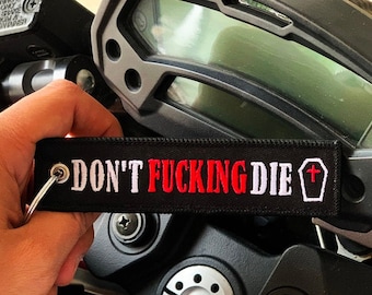 Don't Fucking Die Key Tag for Motorcycles, Scooters, Cars & Gifts