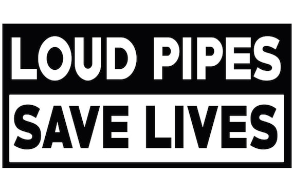 Loud Pipes Save Lives Sticker for Motorcycles Helmets Scooters Cars Gifts
