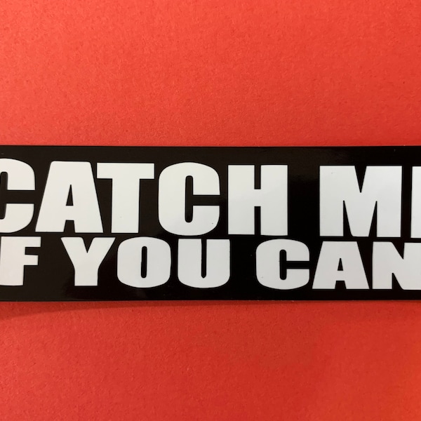 Catch Me If You Can Sticker Etsy
