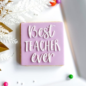 Best Teacher Ever Embosser Stamp - Reverse Fondant Stamp