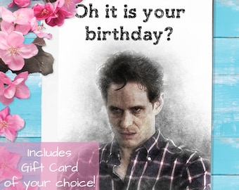 Puede incluir: Una tarjeta de cumpleaños con una ilustración en blanco y negro de un hombre con una expresión seria. La tarjeta tiene el texto "Oh it is your birthday?" y "Includes Gift Card of your choice!"