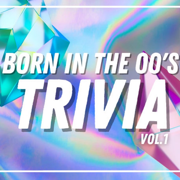 Born in the 00's Trivia | 00s Virtual Trivia | Zoomer Gen Z Quiz | Zoom Quiz Download | Zoom Screen Share Quizzes | Questions | PowerPoint
