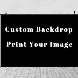 Puede incluir: Tel&oacute;n de fondo negro con texto blanco que dice "Custom Backdrop Print Your Image".