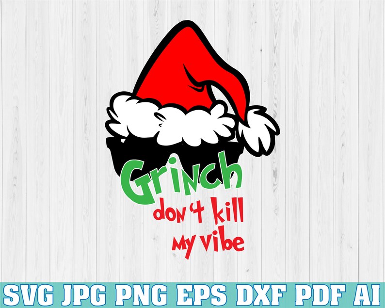 Download Grinch Don't Kill My Vibe Svg Grinch Svg Elve Clip Art | Etsy
