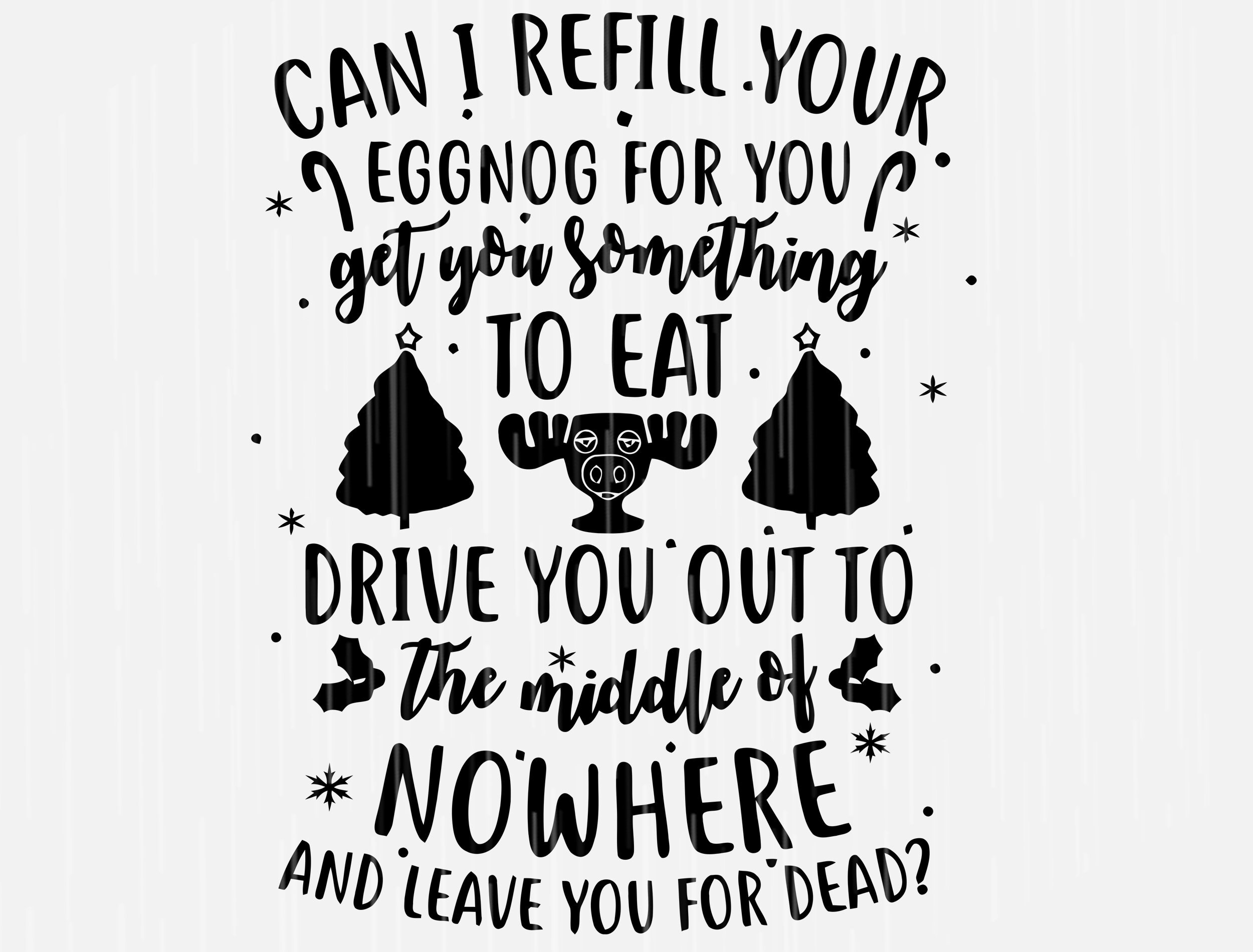 Christmas Vacation Quote Can I Refill Your Eggnog Svg Merry Etsy