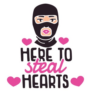 Here To Steal Hearts SVG for mugs tshirt hoodie posters cricut DIY crafts png
