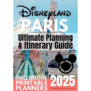 Disneyland Paris Itinerary and Planner – 130+ Pages | Instant Download for Stress-Free Trip Planning, Dining, Rides, Budget, Packing & More