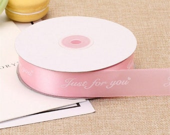 Just For You Printed Satin Ribbon for  Wedding Party Decorations  Birthday Party Decoration  Gift Wrapping  Card Gifts Wrapping