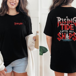 Quote, Premium T-Shirt Unisex, For Renegade Fans, Rising Tide Lifts All Ships