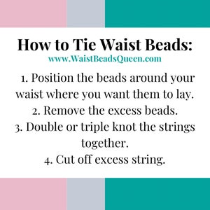 K&ouml;nnte beinhalten: Eine Grafik in Rosa, Grau und T&uuml;rkis mit Anweisungen zum Binden von Taillenkugeln. Der Text lautet "How to Tie Waist Beads: www.WaistBeadsQueen.com 1. Position the beads around your waist where you want them to lay. 2. Remove the excess beads. 3. Double or triple knot the strings together. 4. Cut off excess string."