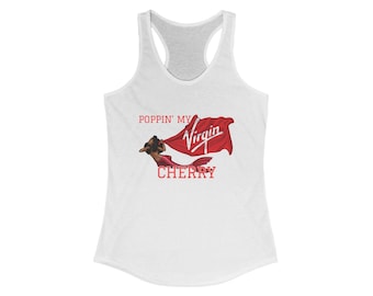 Poppin My Virgin Cherry Cruise Tank Top - Funny Women's Ideal Racerback -  tee, Summer Vacation Shirt, Cruise Ship Gift, Bachelorette Party