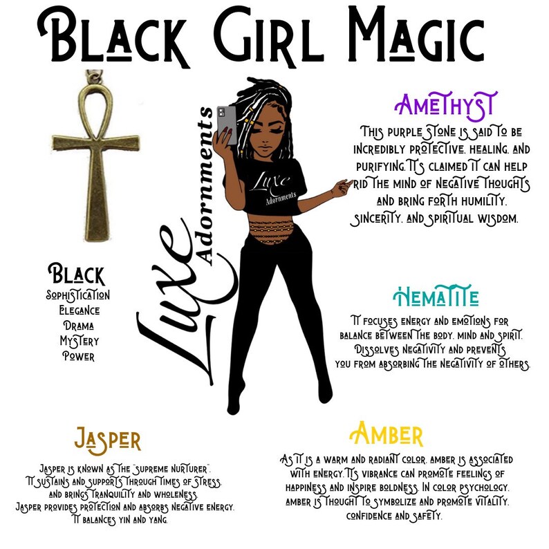 May include: Black Girl Magic graphic with a black woman holding a phone. The graphic features the words "Luxe Adornments" and includes a list of gemstones with their properties and meanings. The gemstones include Amethyst, Hematite, Jasper, and Amber.
