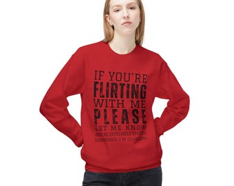 Funny Flirting Sweatshirt, Unisex Crewneck, Single Gift, Softstyle Fleece, Humorous Jumper