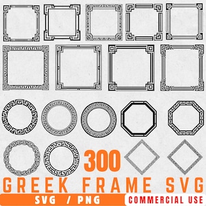 May include: A selection of black and white Greek frame designs in various shapes, including squares, circles, and octagons. The image includes the text "300 GREEK FRAME SVG" and "SVG / PNG COMMERCIAL USE".
