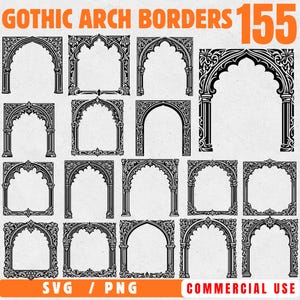 May include: A collection of 155 Gothic arch borders in black and white. The image features various ornate arch designs with intricate details, suitable for digital art projects. Text includes "GOTHIC ARCH BORDERS" and "SVG / PNG".