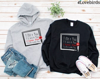 I Met You, I Liked You, I Love You, I'm Keeping You - Valentine's Day Hoodie, Gift for Her and Him, Funny Valentine Gift