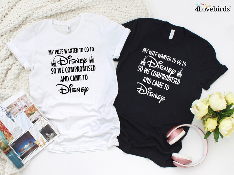 My Wife Wanted To Go To Disney, So We Compromised And Came To Disney Hoodie, Funny Husband Disneyland Sweatshirt, Men's Disneyworld Tee image 4