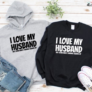 Amo a mi esposo, pero a veces quiero cuadrar con la sudadera con capucha, sudadera para esposa, camisetas de manga larga para esposos, regalos para parejas, regalos