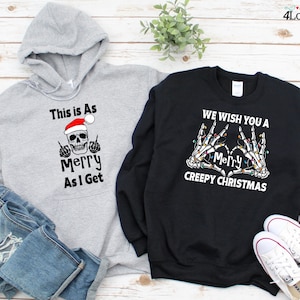 This Is As Merry As I Get/We Wish You A Creepy Christmas Couple Matching Hoodie, Funny Christmas Sweatshirts, Ugly Christmas Long Sleeve Tee