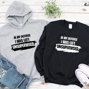 Men&#39;s Funny Hoodie In my defense I was left unsupervised Humor Birthday Mans Sweatshirts, Long Sleeve Couple Shirts, Gifts For Boyfriends