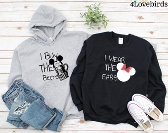 I wear the Ears and I Buy the Beers Matching Disney Hoodies - Minnie and Mickey Couple Sweatshirts, Gifts For Couples, Disney Couples