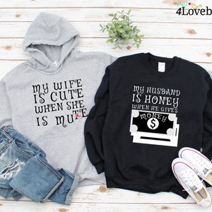 My Wife Is Cute When She&#39;s Mute/My Husband Is Honey When He Gives Money Matching Hoodie, Funny Matching Shirts, Honeymoon Shirts, Gifts