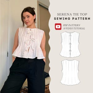 May include: A white sleeveless top with a front opening secured by three fabric ties. The text reads SERENA TIE TOP SEWING PATTERN, PDF PATTERN & VIDEO TUTORIAL. A technical line drawing shows the front and back views of the garment.