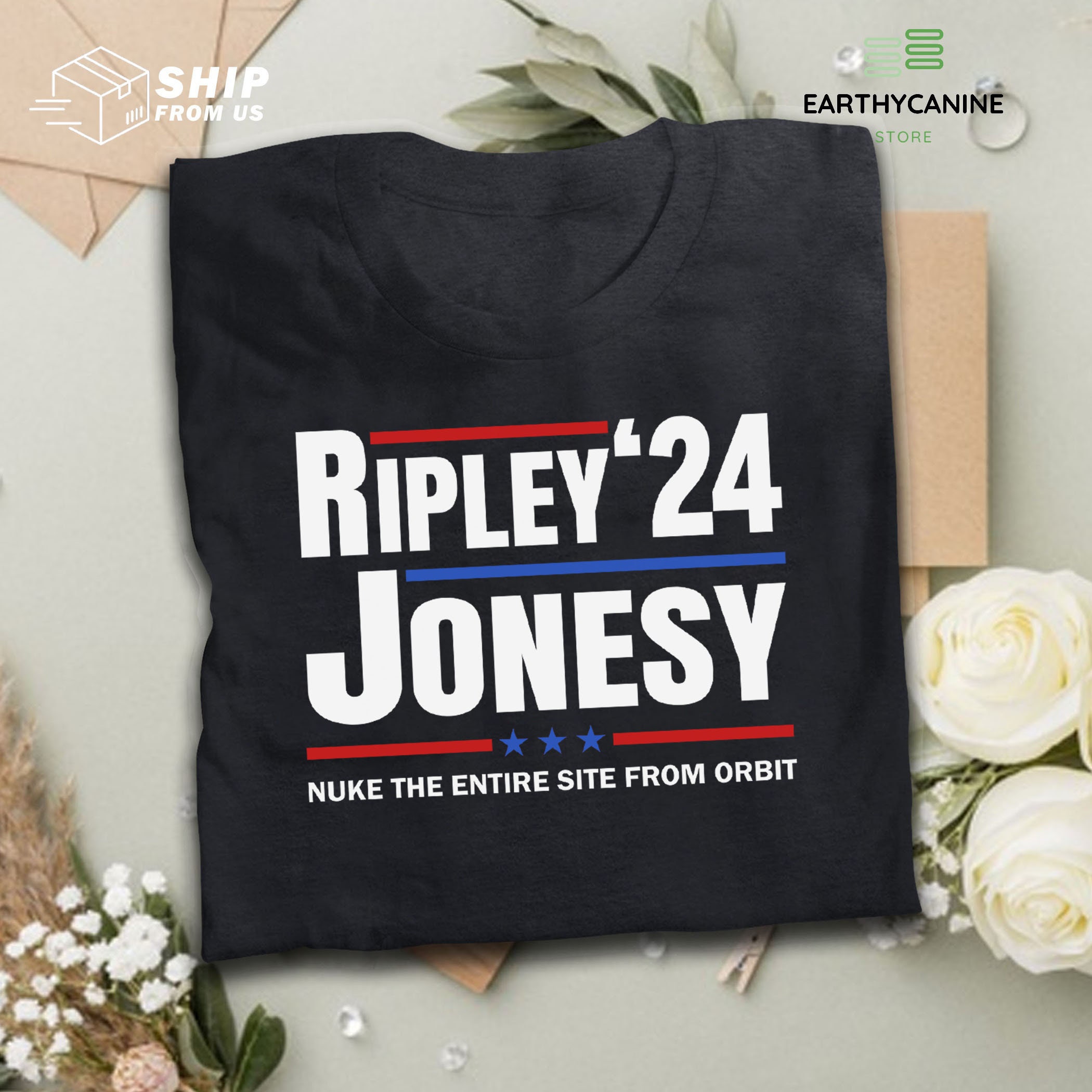 Discover Ripley Jonesy For President 2024 Nuke The Entire Site From Orbit T Shirt