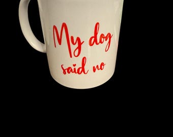 My Do Said No - Coffee Mug
