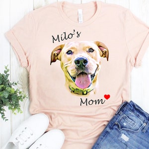 Custom Dog Shirt - Dog Face Shirt - Personalized Pet Shirt - Your Dog on Shirt - Cute Dog Shirt Customized Dog Shirt - Dog Mom T-Shirt Gift