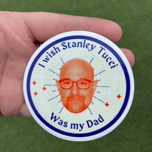 Stanley Tucci Dad Glossy Sticker - Waterproof 3" Circle