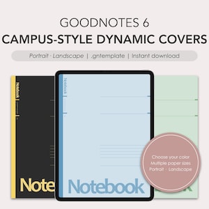 May include: Three Goodnotes 6 dynamic covers for notebooks. The covers are black, blue, and green with the word "Notebook" printed on each. The covers are designed to look like traditional campus notebooks. The text "Choose your color, Multiple paper sizes, Portrait, Landscape" is printed on a pink circle.