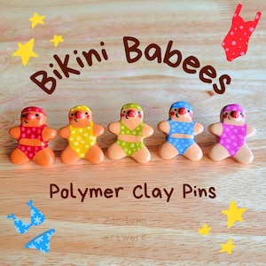Bikini Babees -  Handmade Clay Pins