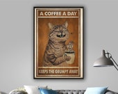 A Coffee A Day Keeps The Grumpy Away Funny gift for cat lover Poster, Wall Decoration, Hanging Bathroom Poster, Best Gift Ever,Canvas Poster